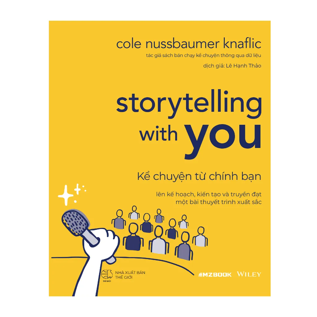 Ảnh Sách - Storytelling With You: Kể Chuyện Từ Chính Bạn - Lên Kế Hoạch, Kiến Tạo & Truyền Đạt Một Bài Thuyết Trình Xuất Sắc 1