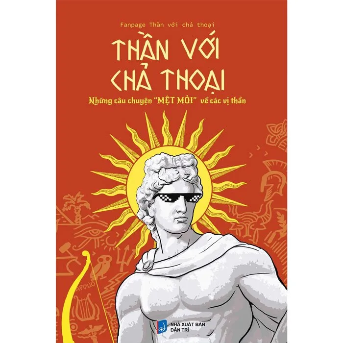 Ảnh Sách Thần với chả Thoại Thần với chả Thoại Những câu chuyện "MỆT MỎI" về các vị Thần 2