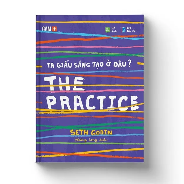 Đánh Giá Sách The Practice Ta Giấu Sáng Tạo Ở Đâu? Seth Godin | RIO Book