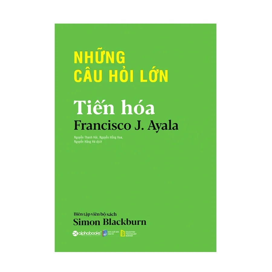 Ảnh Sách - TIẾN HÓA - Những câu hỏi lớn về Tiến hóa và sự sống trên Trái đất (Francisco J. Ayala) 1