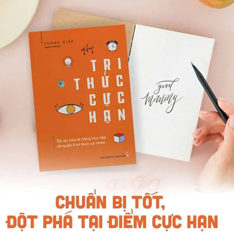 Ảnh Sách: Tri Thức Cực Hạn - Tối Ưu Hóa Kĩ Năng Học Tập Và Quản Lí Cá Nhân 2