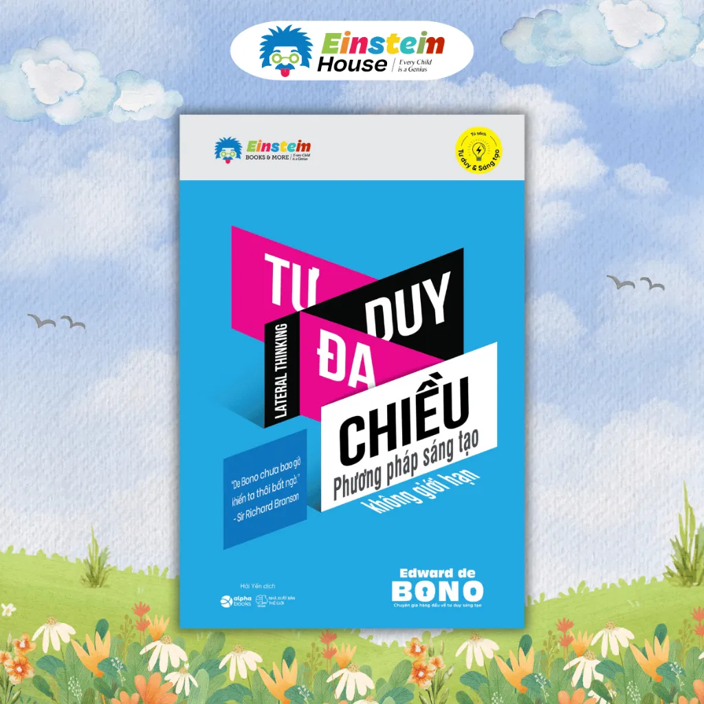 Ảnh Sách - TƯ DUY ĐA CHIỀU (Lateral Thinking - Edward de BONO): Phương pháp sáng tạo không giới hạn 1