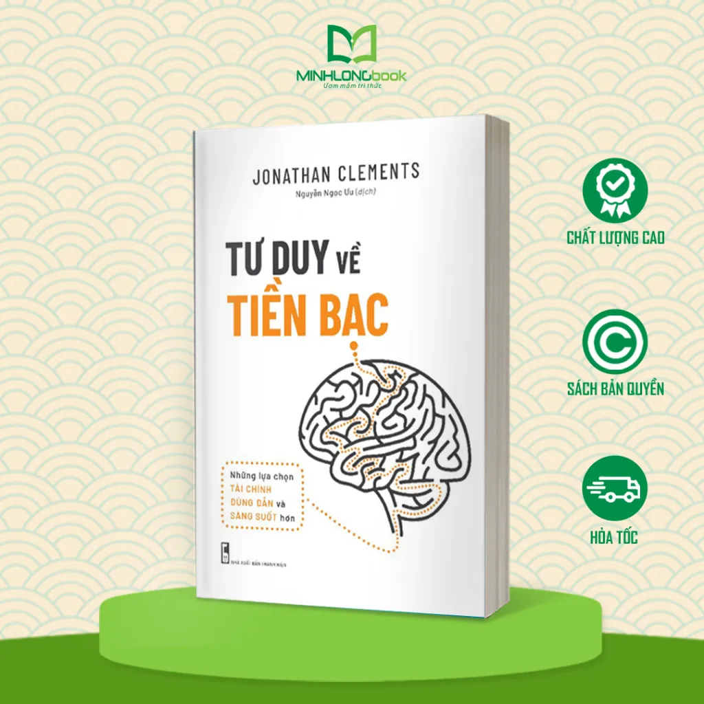Ảnh Sách: Tư Duy Về Tiên Bạc - Những Lựa Chọn Tài Chính Đúng Đắn Và Sáng Suốt 1