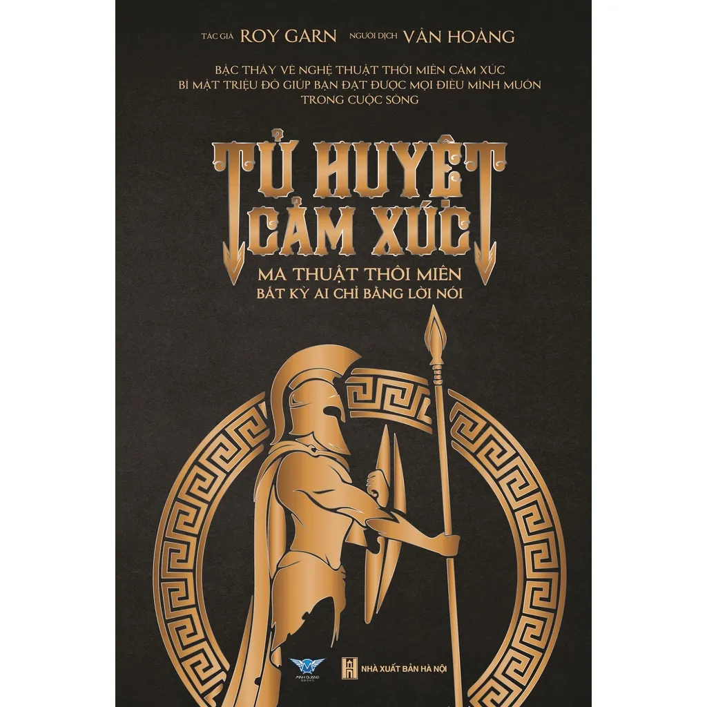 Ảnh Sách - Tử huyệt cảm xúc - Ma thuật thôi miên bất kỳ ai chỉ bằng lời nói 1