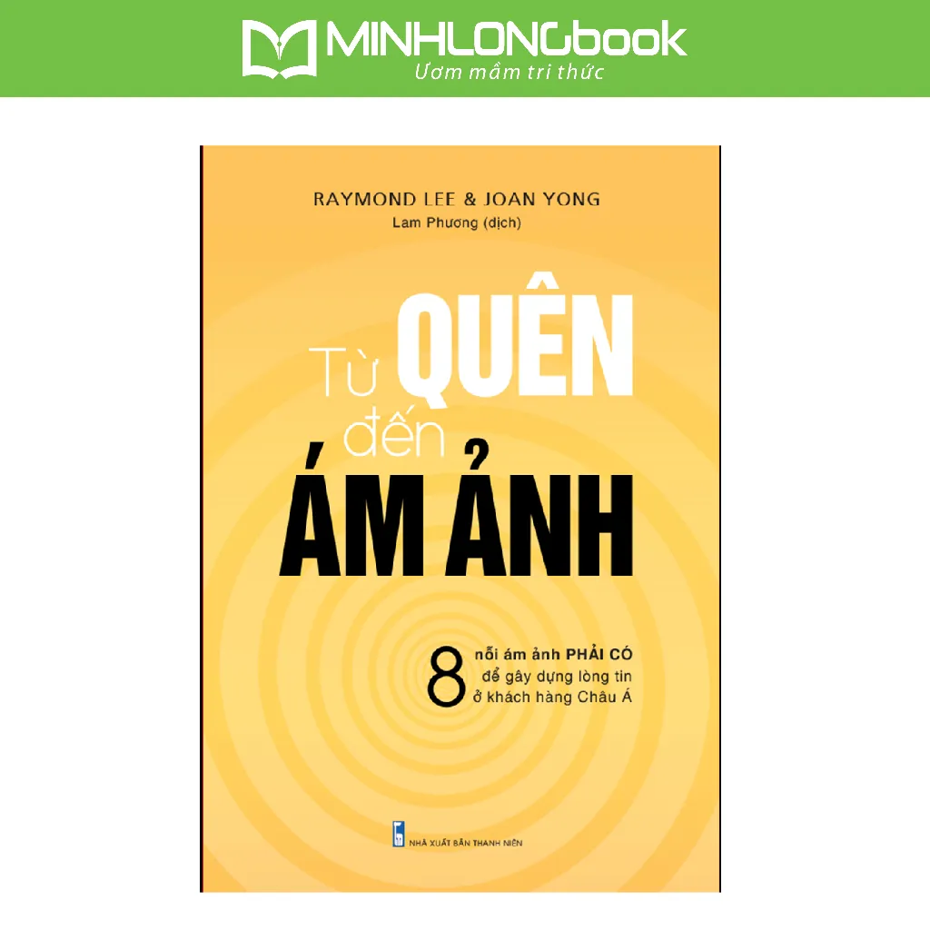 Ảnh Sách: Từ Quên Đến Ám Ảnh - 8 Nỗi Ám Ảnh Phải Có Để Gây Dựng Lòng Tin Ở Khách Hàng Châu Á 1