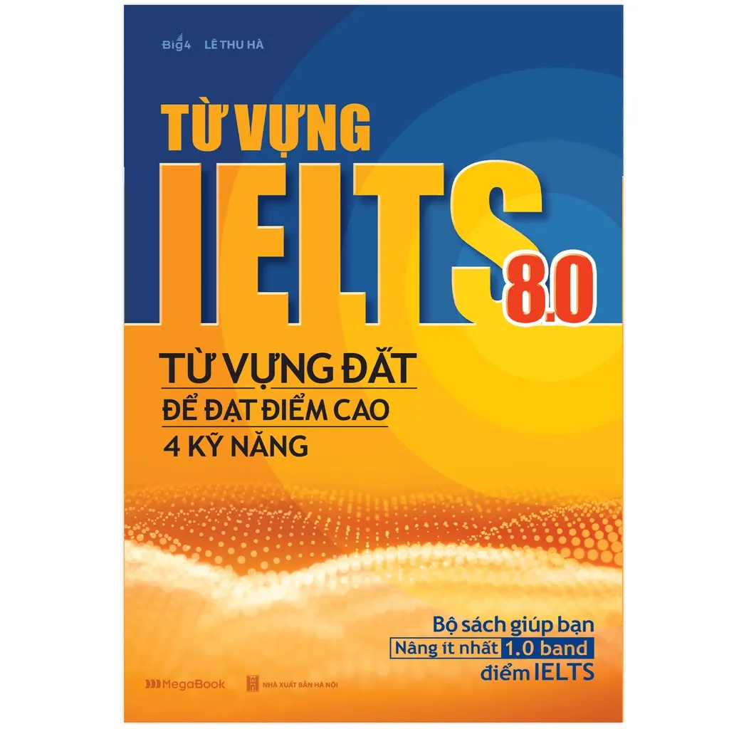 Ảnh Sách Từ vựng IELTS 8.0 - Từ vựng đắt để đạt điểm cao 4 kỹ năng - MGB 1