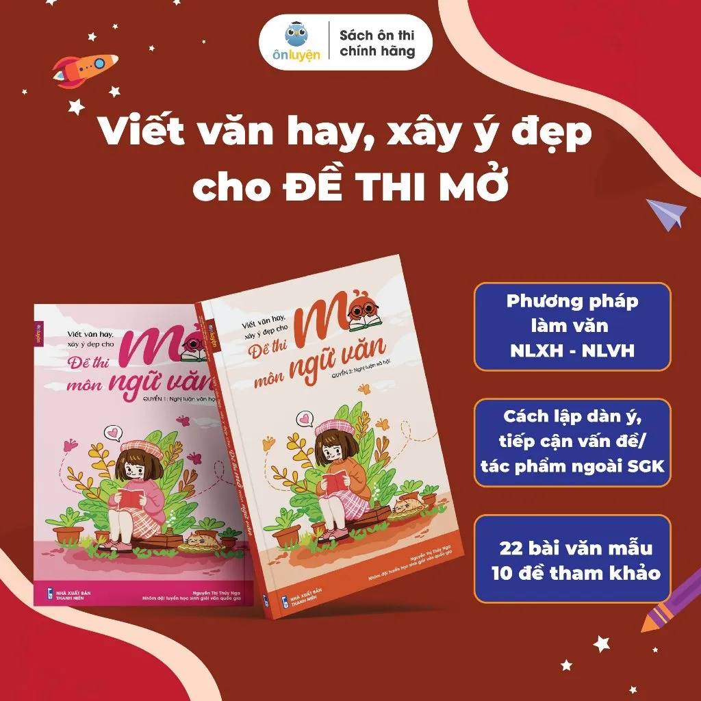 Ảnh Sách Viết văn hay, xây ý đẹp cho ĐỀ THI MỞ - Nghị luận Xã hội, Nghị luận Văn học - Nhà sách Ôn luyện 1