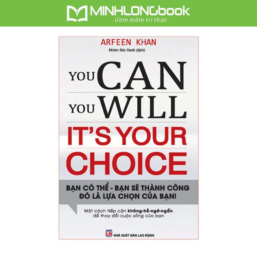 Ảnh Sách: You Can, You Will. It's Your Choice! - Bạn Có Thể, Bạn Sẽ Thành Công Đó Là Lựa Chọn Của Bạn! 1