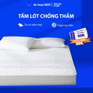 Tấm Lót Nệm Chống Thấm He thong NEM Cao Cấp Miếng Ga Tấm Thảm Trải Lót Trải Giường Bảo Vệ Nệm Đệm Chống Thấm Nước