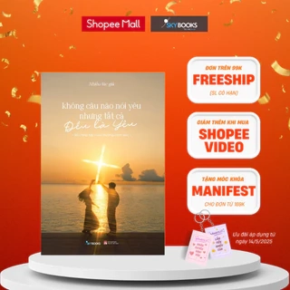 Sách - Không Câu Nào Nói Yêu Nhưng Tất Cả Đều Là Yêu