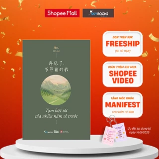 Sách - (SONG NGỮ) Tạm Biệt Tôi Của Nhiều Năm Về Trước