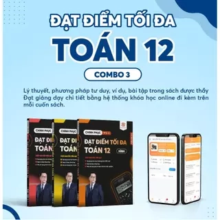 Combo 3 Cuốn Sách Chuyên Đề Môn Toán Ôn Thi THPT Đại Học 2025 - Biên Soạn bởi thầy Nguyễn Tiến Đạt