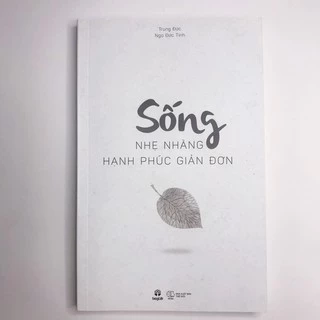 Sách - Sống Nhẹ Nhàng, Hạnh Phúc Giản Đơn
