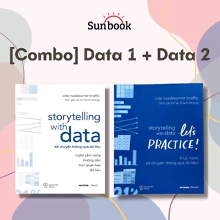 Sách - Storytelling With Data - Kể Chuyện Thông Qua Dữ Liệu - Cuốn Cẩm Nang Hướng Dẫn Trực Quan Hoá Dữ Liệu