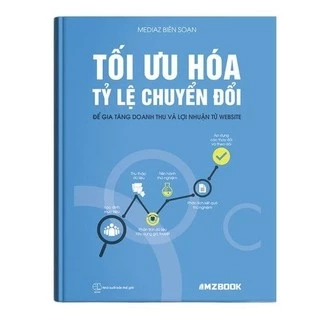 Sách - Tối Ưu Hoá Tỷ Lệ Chuyển Đổi - Để Tăng Doanh Thu Và Lợi Nhuận Từ Website