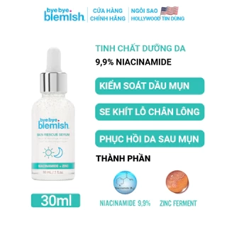 Tinh chất 9,9% Niacinamide + Kẽm Kiểm Soát Dầu, Se Khít Lỗ Chân Lông Bye Bye Blemish Skin Rescue Serum 30
