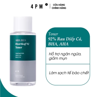 Nước Cân Bằng Làm Sạch Da, Ngừa Mụn Chiết Xuất 92% Rau Diếp Cá 4PM AHA BHA Heartleaf 92 Toner 100ml