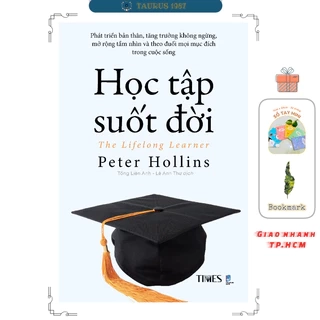 Sách Học Tập Suốt Đời (The Lifelong Leaner) - Phát triển bản thân, tăng trưởng không ngừng, mở rộng tầm nhìn