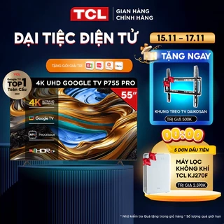 Google Tivi TCL 4K 120Hz 43P755 TV 43 Inch P755  - Miễn phí lắp đặt