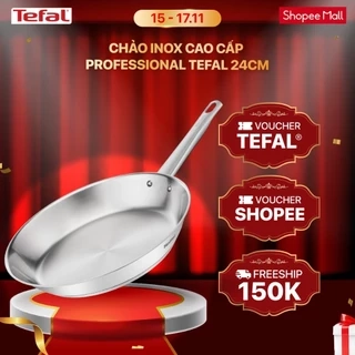 [Livestream] Chảo Inox cao cấp Professional Tefal B9210655 / B9210455