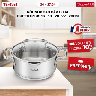 Nồi/ quánh Inox đáy từ Tefal Duetto Plus cao cấp (16cm/18cm/20cm/22cm/24cm/28cm)