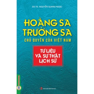 Sách - Hoàng Sa, Trường Sa Chủ Quyền Của Việt Nam - Tư Liệu Và Sự Thật Lịch Sử