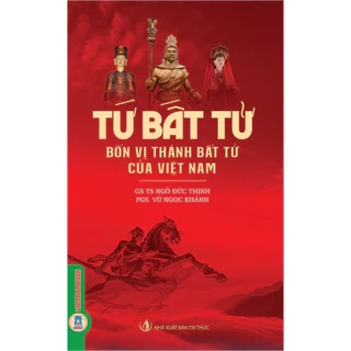Sách - Tứ Bất Tử - Bốn Vị Thánh Bất Tử Của Việt Nam