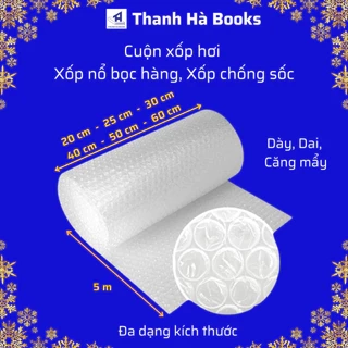 Bóng khí, xốp hơi bọc hàng, xốp chống sốc giá rẻ - Dài 5m - Rộng 20cm 25cm 30 cm 40 cm 50cm 60cm
