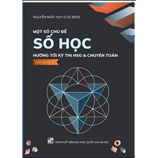 Sách - Một số chủ đề số học hướng tơi kỳ thi HSG và chuyên toán