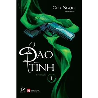 Sách Đạo Tình -Tập 1 - Chu Ngọc - Quảng Văn