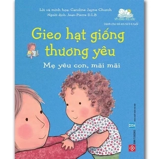 Sách - Gieo Hạt Giống Thương Yêu (mã lẻ tự chọn) ( Đinh Tị)