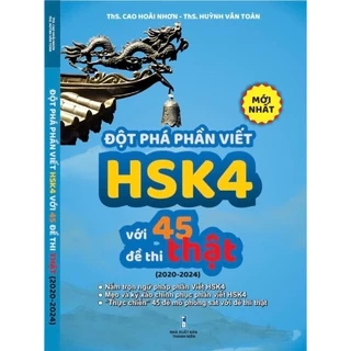 Sách - Đột phá phần Viết HSK4 với 45 đề thi THẬT (2020-2024) Mới nhất
