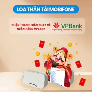 Loa ngân hàng VPBank - Loa thông báo chuyển khoản - Loa thần tài MobiFone - Hàng chính hãng
