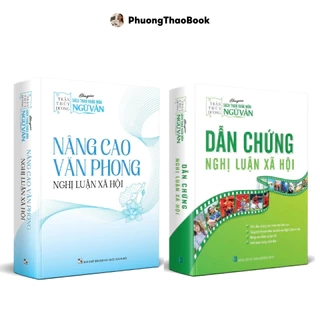 Combo 2 Sách - Dẫn Chứng Nghị Luận Xã Hội & Nâng Cao Văn Phong Nghị Luận Xã Hội
