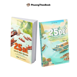 Combo Sách 25 Đề Lịch Sử & Địa Lí Trọng Tâm 2025