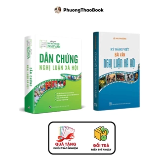 combo sách Dẫn Chứng Nghị Luận Xã Hội & Kỹ Năng Viết Bài Văn Nghị Luận Xã Hội