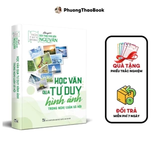 Sách - HỌC VĂN QUA TƯ DUY HÌNH ẢNH TRONG NGHỊ LUẬN XÃ HỘI (cô trần thùy dương)