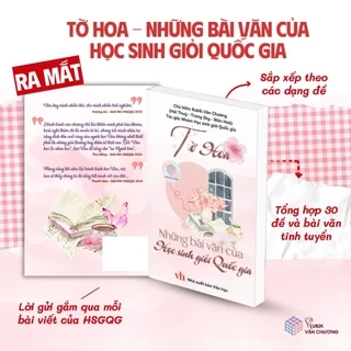Sách - Tờ Hoa - Những Bài Văn Của Học Sinh Giỏi Quốc Gia
