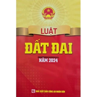 Sách: Luật Đất Đai Năm 2024 ( Bản Mới )