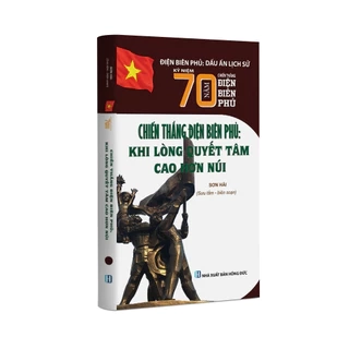 Sách lịch sử - Chiến thắng Điện Biên Phủ: Khi lòng quyết tâm cao hơn núi