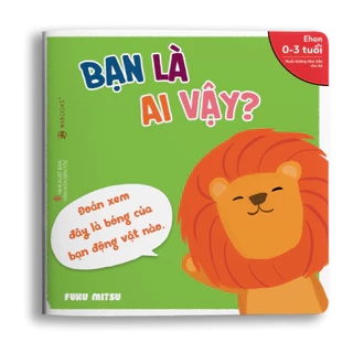 Sách Ehon - Bạn là ai vậy - Dành cho trẻ từ 0 - 3 tuổi