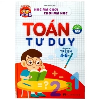 Sách - Toán Tư Duy Phiên Bản Mới 124 Trang - Dành Cho Trẻ 4-6 Tuổi