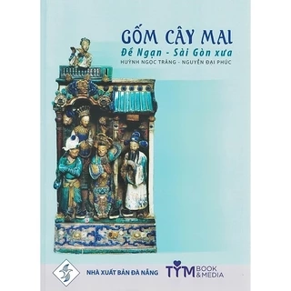 Sách Gốm Cây Mai - Đề ngạn Sài Gòn xưa