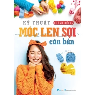 Sách - Kỹ Thuật Móc Len Sợi Cơ Bản (Quỳnh Hương) (VT)