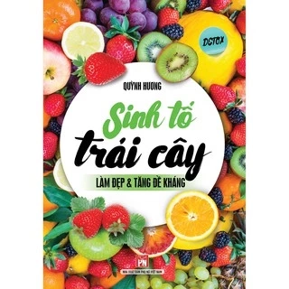 Sách Sinh Tố Trái Cây Làm Đẹp & Tăng Đề Kháng