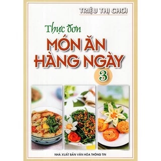 Sách Thực Đơn Món Ăn Hàng Ngày Triệu Thị Chơi (Tập 3)