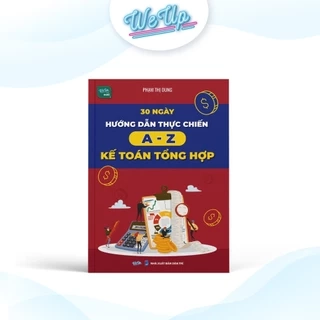 Sách 30 ngày hướng dẫn thực chiến A-Z Kế toán tổng hợp