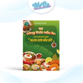 Sách 50 công thức nấu ăn để tự mở nhà hàng "ngon hơn đầu bếp"