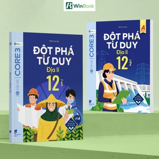 Sách - Đột phá tư duy Địa lí 12 - Dùng chung cho các bộ SGK