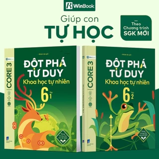 Sách - Đột phá tư duy Khoa học tự nhiên 6 - Giúp con tự học ngay tại nhà